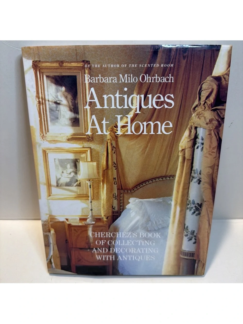 Signed Antiques at Home: Cherchezs Book of Collecting Decorating Barbara Ohrbach